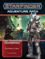 Starfinder RPG: Adventure Path - The Threefold Conspiracy Part 4 - The Hollow Cabal